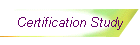 Certification Study